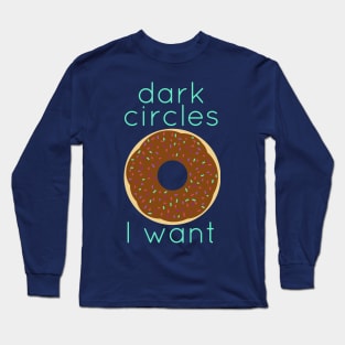 Dark Circles Long Sleeve T-Shirt